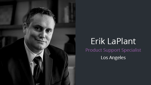 Meet Product Support Specialist Erik LaPlant