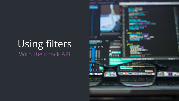 Using filters with the ftrack API