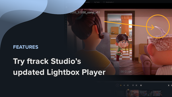 Try ftrack Studio's updated Lightbox Player - ftrack